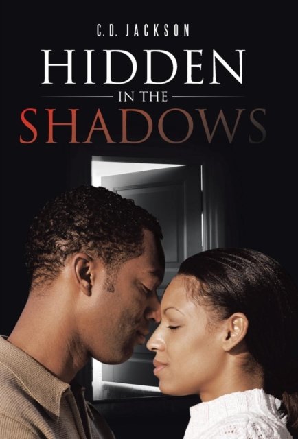 Cover for C D Jackson · Hidden in the Shadows (Innbunden bok) (2015)