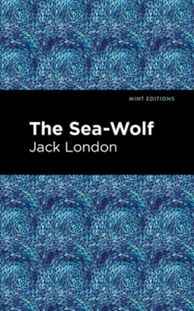 Cover for Jack London · The Sea-Wolf - Mint Editions (Inbunden Bok) (2021)