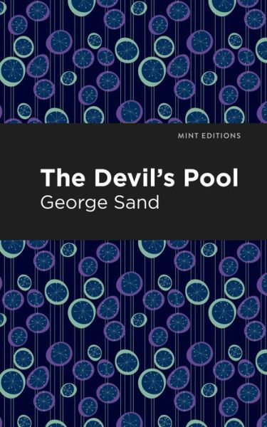 The Devil's Pool - Mint Editions - George Sand - Bücher - Graphic Arts Books - 9781513279534 - 1. April 2021