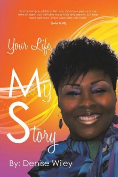 Cover for Denise Wiley · Your Life, My Story (Paperback Bog) (2016)