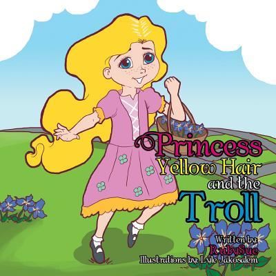 Cover for Rubysue · Princess Yellow Hair and the Troll (Paperback Book) (2016)