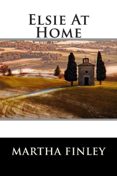 Elsie at Home - Martha Finley - Książki - Createspace - 9781515288534 - 29 lipca 2015