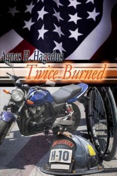 Cover for Agnes H Hagadus · Twice Burned (Pocketbok) (2015)