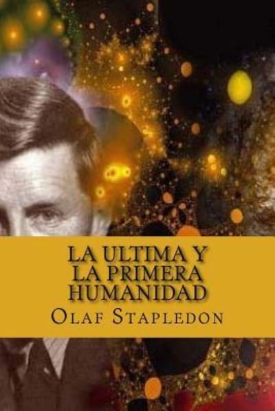 Cover for Olaf Stapledon · La Ultima y La Primera Humanidad (Pocketbok) (2016)