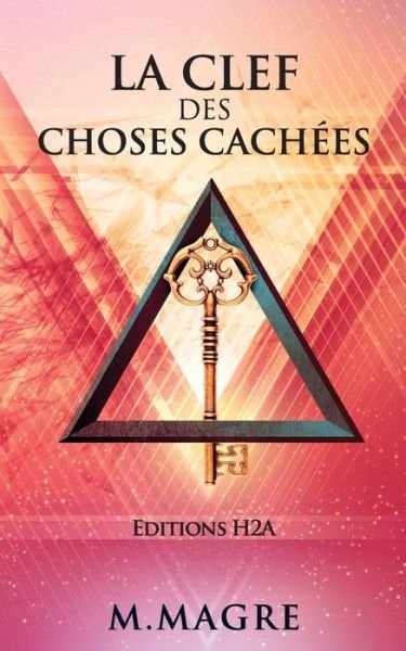 Cover for M Magre · La Clef des Choses Cachees (Paperback Book) (2016)
