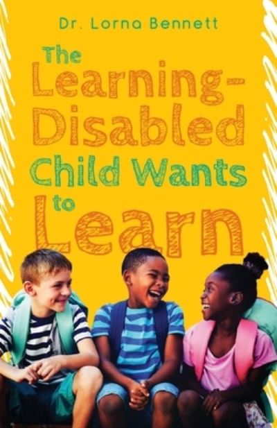 Cover for Lorna Bennett · The Learning-Disabled Child Wants to Learn (Paperback Book) (2019)