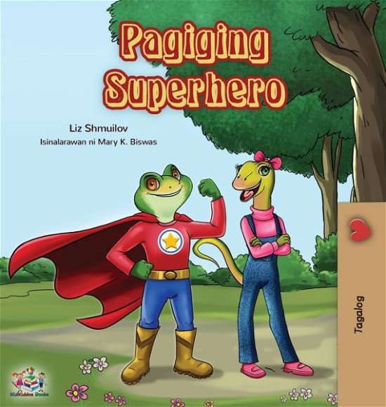 Cover for Shmuilov Liz Shmuilov · Pagiging Superhero: Being a Superhero (Tagalog Edition) - Tagalog Bedtime Collection (Hardcover Book) (2019)