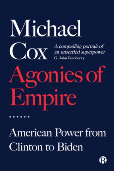 Agonies of American Empire - Michael Cox - Other - Bristol University Press - 9781529221534 - April 26, 2022