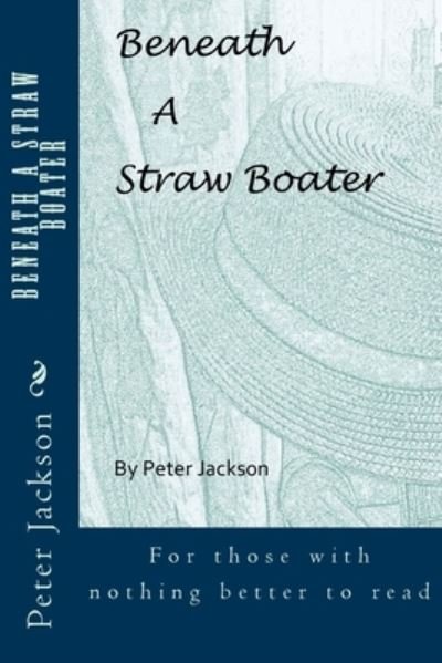 Cover for Peter Jackson · Beneath a Straw Boater (Paperback Bog) (2016)
