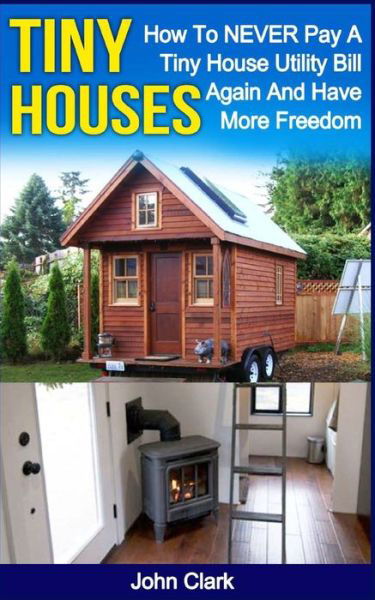 Cover for John Clark · Tiny Houses (Paperback Book) (2016)