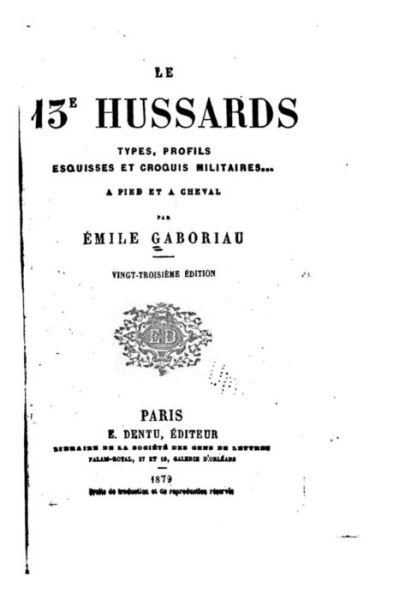 Cover for Emile Gaboriau · Le 13e hussards - Types, profils, esquisses et croquis militaires a pied et a cheval (Taschenbuch) (2016)