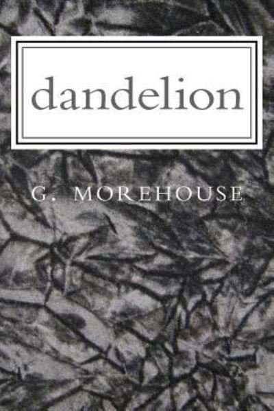 Cover for G Morehouse · Dandelion (Paperback Book) (2016)
