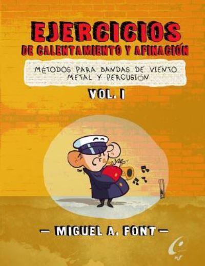 Cover for Miguel Angel Font Morgado · Ejercicios de Calentamiento y afinacion para bandas de viento metal y percusion (Pocketbok) (2016)