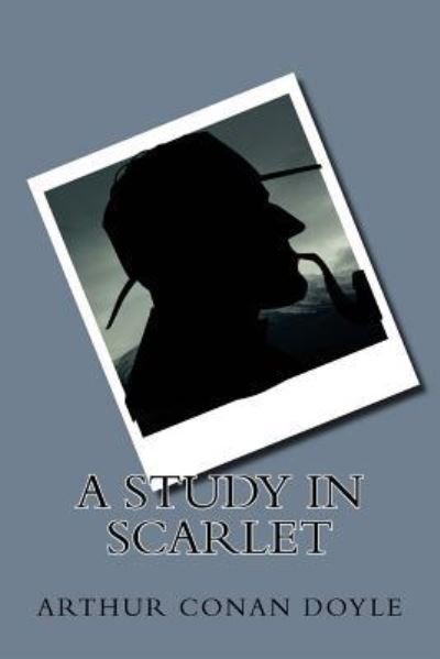 A Study in Scarlet - Arthur Conan Doyle - Books - Createspace Independent Publishing Platf - 9781539709534 - October 24, 2016