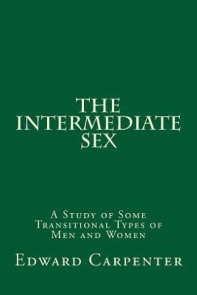Cover for Edward Carpenter · The Intermediate Sex (Pocketbok) (2016)