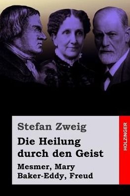 Cover for Stefan Zweig · Die Heilung durch den Geist (Paperback Bog) (2017)