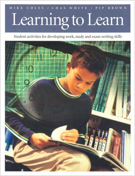 Learning To Learn: Student Activities for Developing Work, Study, and Exam-Writing Skills - Mike Coles - Kirjat - Pembroke Publishing Ltd - 9781551381534 - torstai 30. tammikuuta 2003