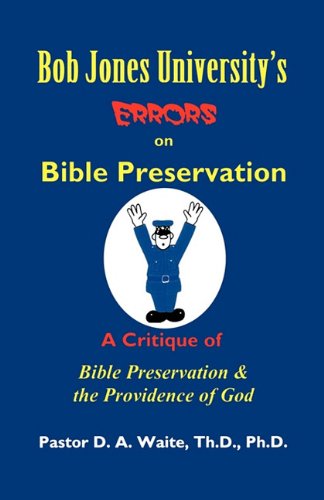 Bob Jones University's Errors on Bible Preservation - D. A. Waite - Books - The Old Paths Publications, Inc. - 9781568480534 - February 1, 2006