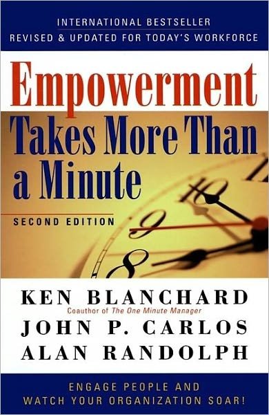 Empowerment Takes More Than a Minute - Ken Blanchard - Books - Berrett-Koehler - 9781576751534 - October 14, 2001