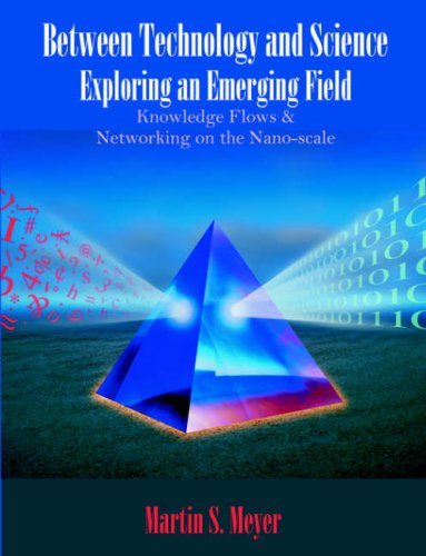 Between Technology and Science: Exploring an Emerging Field: Knowledge Flows and Networking on the Nano-scale - Martin S. Meyer - Bøger - Dissertation.Com. - 9781581122534 - 1. februar 2005