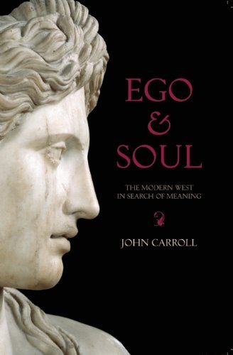 Cover for John Carroll · Ego and Soul: the Modern West in Search of Meaning (Paperback Book) (2010)