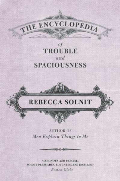 Cover for Rebecca Solnit · The Encyclopedia of Trouble and Spaciousness (Paperback Bog) [First Trade Paper edition] (2015)