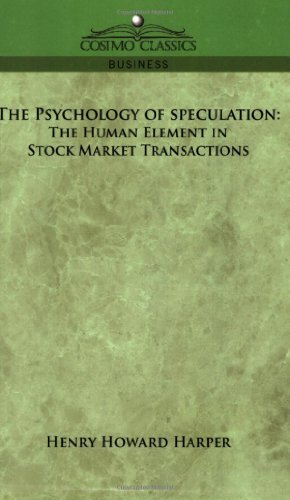 Cover for Henry Howard Harper · The Psychology of Speculation: the Human Element in Stock Market Transactions (Paperback Book) (2005)