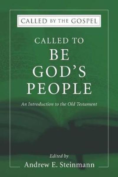 Cover for Andrew Steinmann · Called to Be God's People: an Introduction to the Old Testament (Called by the Gospel: Introductions to Christian History And) (Paperback Book) (2006)