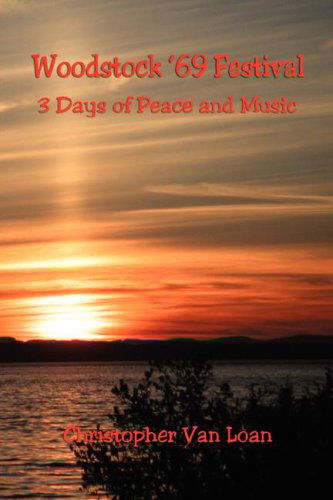 Cover for Christopher Van Loan · Woodstock '69 Festival - 3 Days of Peace and Music (Paperback Book) (2007)