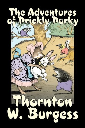 Cover for Thornton W. Burgess · The Adventures of Prickly Porky (Gebundenes Buch) (2007)