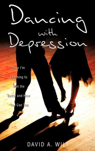 Cover for David A. Wilt · Dancing with Depression (Paperback Book) [1st Paperback edition] (2008)