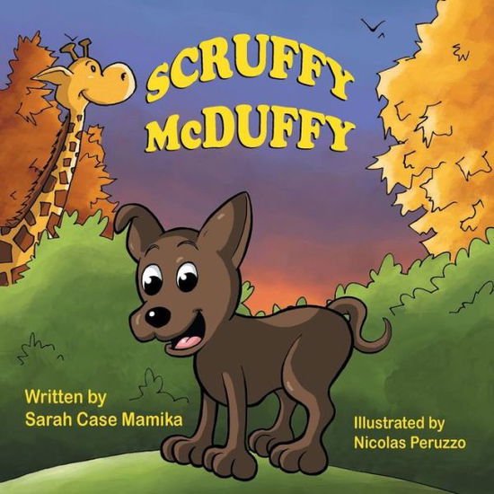 Scruffy McDuffy - Sarah Case Mamika - Książki - Mirror Publishing - 9781612253534 - 1 października 2016