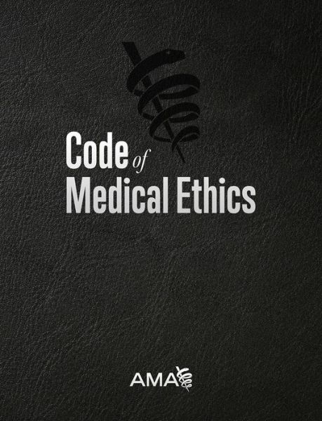 Cover for American Medical Association · Code of Medical Ethics of the American Medical Association (Hardcover Book) (2016)