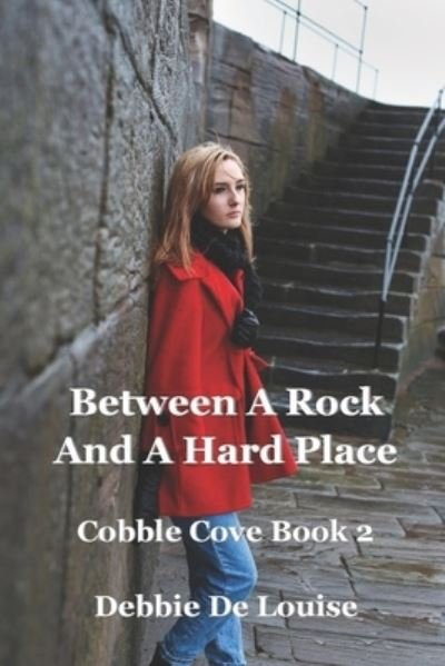 Cover for Debbie De Louise · Between a Rock and a Hard Place (Pocketbok) (2016)