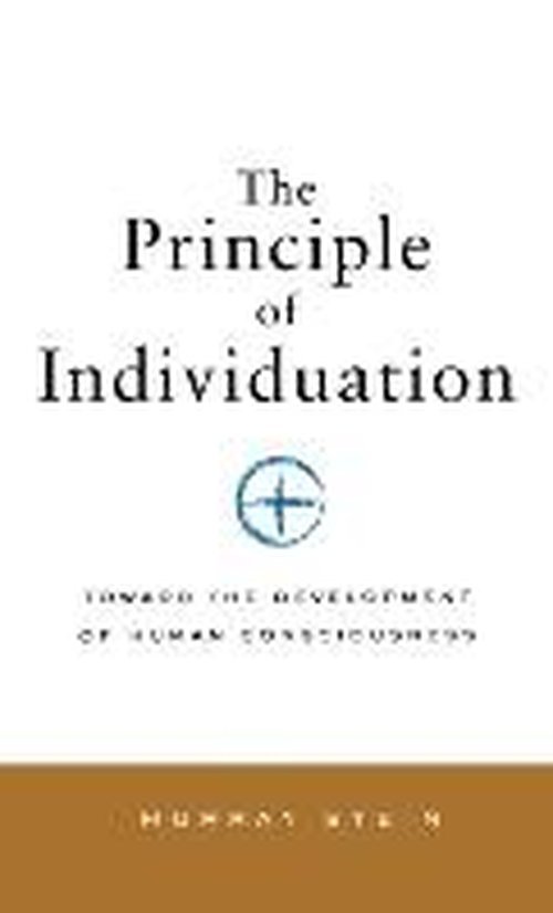 Cover for Stein, Murray (International School for Analytical Psychology Switzerland) · Principle of Individuation: Toward the Development of Human Consciousness (Hardcover Book) (2013)