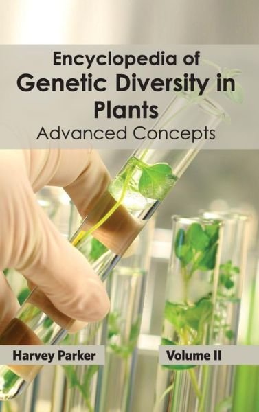 Cover for Harvey Parker · Encyclopedia of Genetic Diversity in Plants: Volume II (Advanced Concepts) (Hardcover Book) (2015)