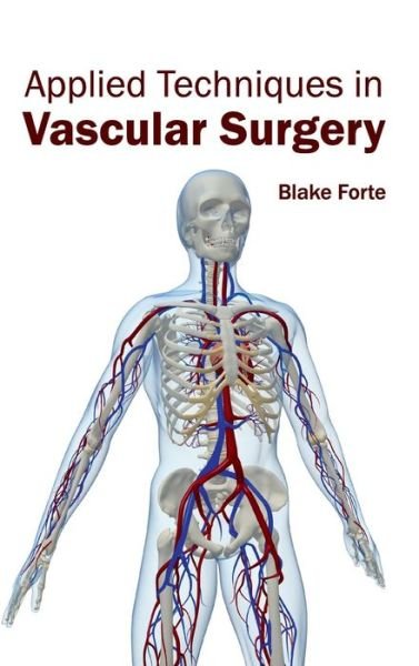 Cover for Blake Forte · Applied Techniques in Vascular Surgery (Hardcover Book) (2015)
