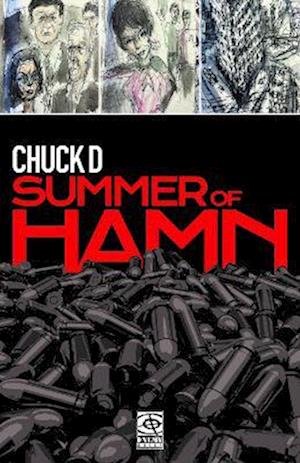 Cover for Chuck D · Summer Of Hamn: Hollow Pointlessness Aiding Mass Nihilism A 'Naphic Grovel' by Chuck D (Hardcover Book) (2024)