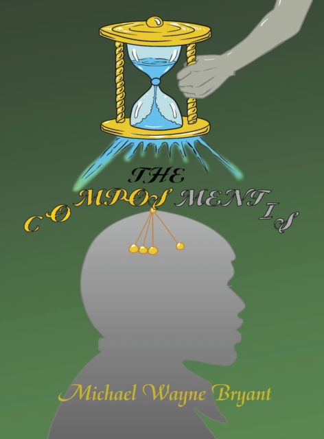 The Composmentis - Michael W Bryant - Books - Cadmus Publishing - 9781637511534 - March 11, 2022