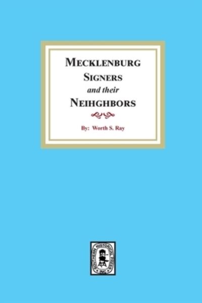 Mecklenburg Signers and their Neighbors - Southern Historical Press - Books - Southern Historical Press - 9781639140534 - February 26, 2022