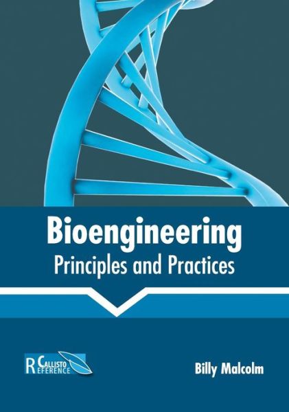 Cover for Billy Malcolm · Bioengineering: Principles and Practices (Hardcover Book) (2019)