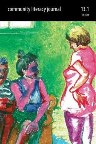 Cover for Veronica House · Community Literacy Journal 13.1 (Fall 2018) (Pocketbok) (2018)