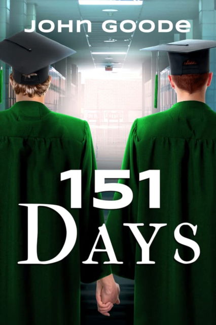 Cover for John Goode · 151 Days - Tales from Foster High (Taschenbuch) [Second edition] (2021)