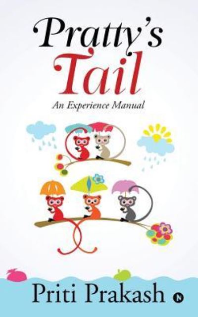 Pratty's Tail - Priti Prakash - Books - Notion Press, Inc. - 9781644298534 - November 14, 2018