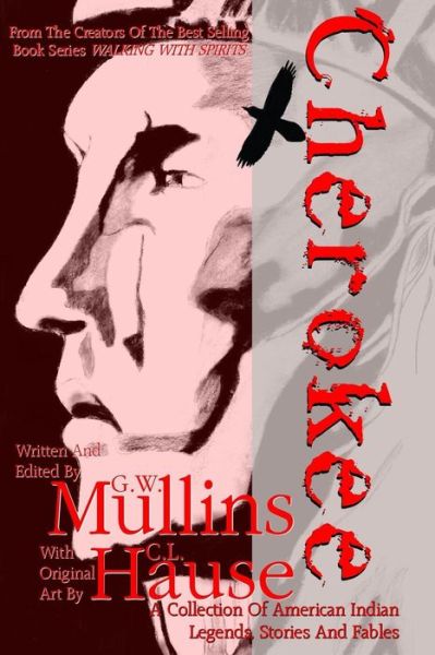 Cherokee A Collection of American Indian Legends, Stories and Fables - G W Mullins - Kirjat - Light Of The Moon Publishing - 9781645709534 - maanantai 25. maaliskuuta 2019