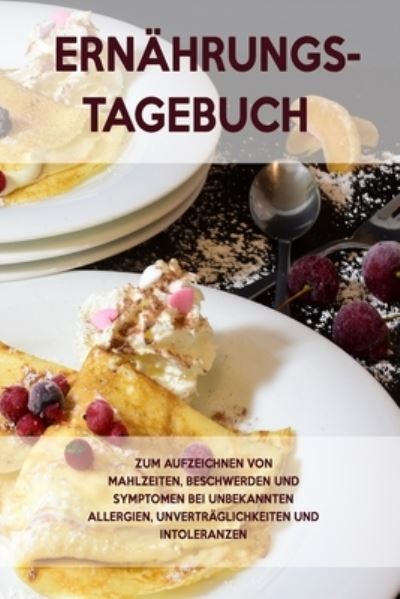 Cover for Intoleranz Journals · Ernahrungs-Tagebuch (Paperback Book) (2020)