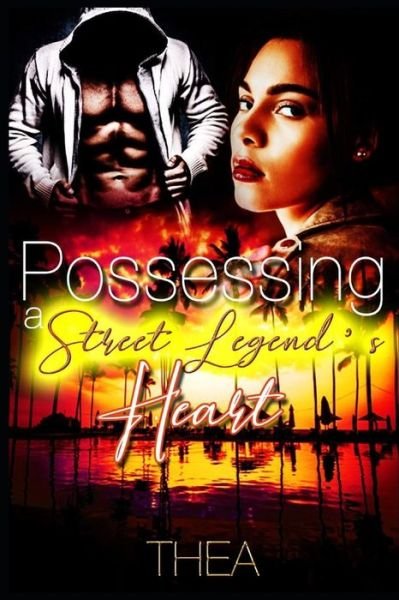 Cover for Thea · Possessing A Street Legend's Heart (Paperback Bog) (2020)