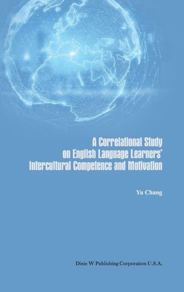 Cover for Yu Chang · Correlational Study on English Language Learners' Intercultural Competence and Motivation (Buch) (2023)