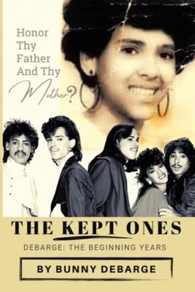 Cover for Bunny Debarge · The Kept Ones: The Beginning Years (Volume 1) (Pocketbok) (2022)