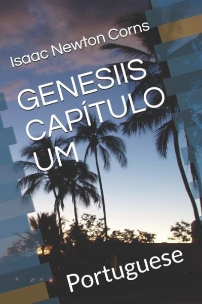 Cover for Isaac Newton Corns · Genesiis Capitulo Um (Paperback Book) (2019)